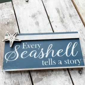 Every Seashell tells a story Shelf Sitter P0911
